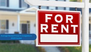 Read more about the article Average Rental Prices in Craigieburn (2025 Guide)